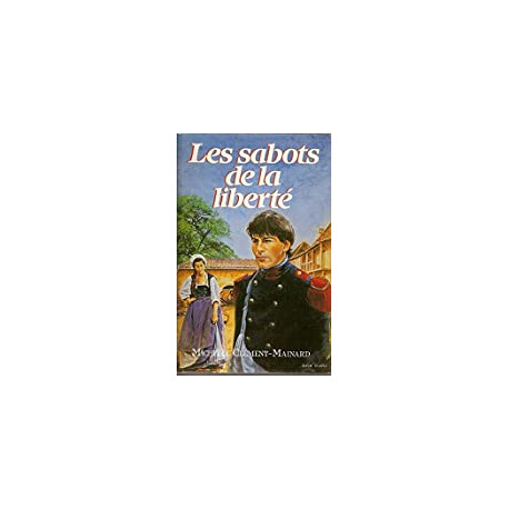 Les Sabots De La Liberte - Michèle Clément-Mainard / Livre BE Les Sabots De La Liberte - Michèle Clément-Mainard / Livre BE