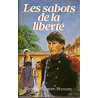 Les Sabots De La Liberte - Michèle Clément-Mainard / Livre BE