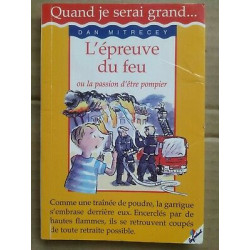 Dan Mitrecey L'épreuve du Feu ou la passion d'être pompier cerf volant