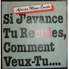 "Si J'avance Toi Tu Recules Comment Veux-Tu..."
