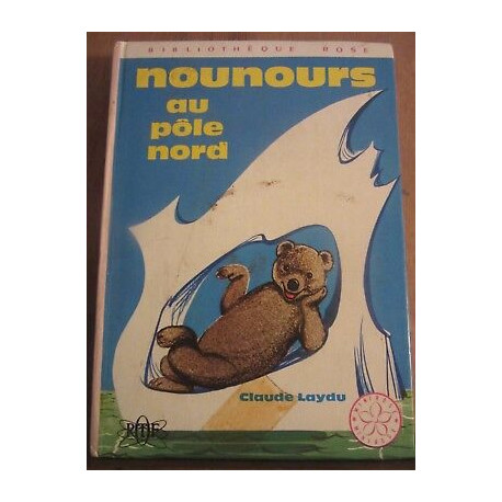 Nounours au pôle nord Bibliothèque rose hachette Nounours au pôle nord Bibliothèque rose hachette