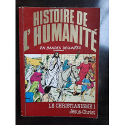 Histoire de L'humanité en BD n 17 Le Christianisme I jésus christ 1982