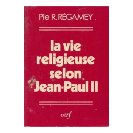La vie religieuse selon Jean-Paul II La vie religieuse selon Jean-Paul II