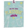 Ma vie sans plastique : Je passe au zéro déchet
