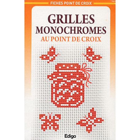 Grilles monochromes au point de croix : 30 fiches Grilles monochromes au point de croix : 30 fiches
