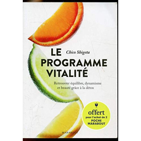 Le programme vitalité - Retrouver équilibre dyamisme et beauté... Le programme vitalité - Retrouver équilibre dyamisme et beauté...