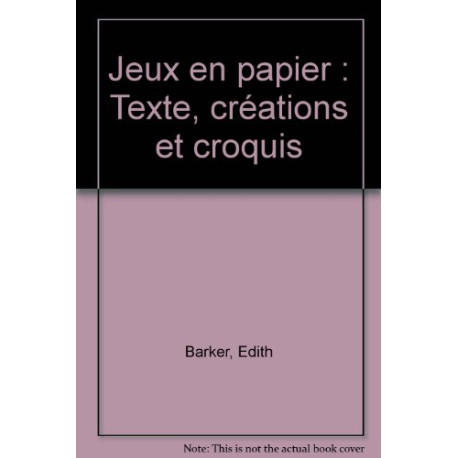 Jeux en papier : Texte créations et croquis Jeux en papier : Texte créations et croquis