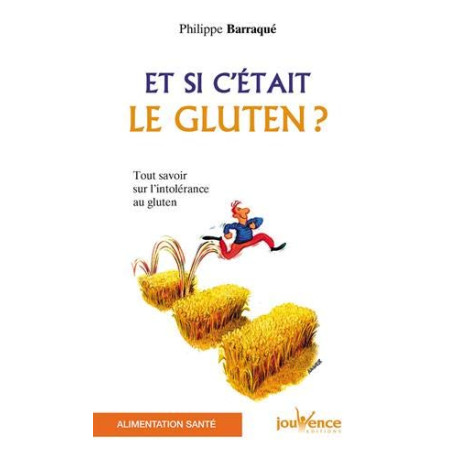 Et si c'était le gluten ? Tout savoir sur l'intolérance au gluten Et si c'était le gluten ? Tout savoir sur l'intolérance au gluten