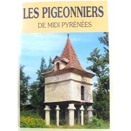 Les pigeonniers de Midi-Pyrénées Les pigeonniers de Midi-Pyrénées