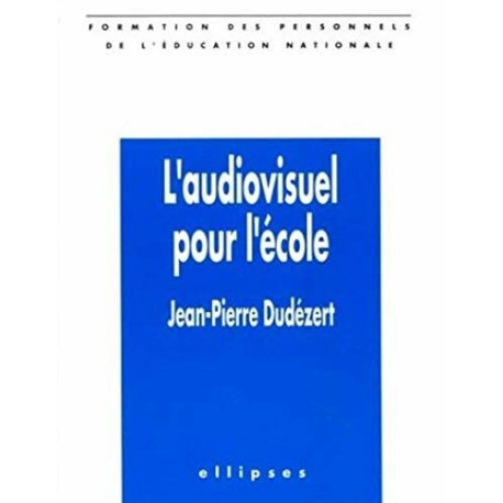L'audiovisuel pour l'école L'audiovisuel pour l'école