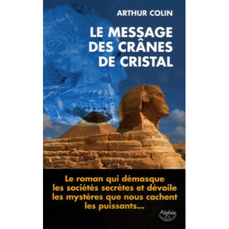 Le message des crânes de cristal Le message des crânes de cristal