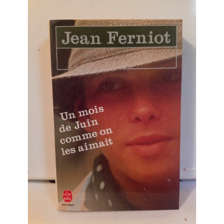 Jean ferniot Un mois de Juin comme on les aimait 1988