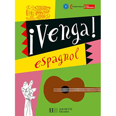 Espagnol Tle Séries technologiques Venga Espagnol Tle Séries technologiques Venga