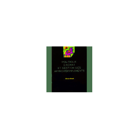 Politique d'achat et gestion des approvisionnements Politique d'achat et gestion des approvisionnements