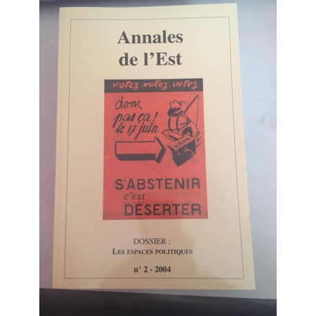 Annales De L'est N°2 2004 - Dossier: Les espaces politiques Annales De L'est N°2 2004 - Dossier: Les espaces politiques