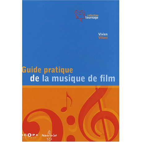 Guide pratique de la musique de film : Pour une utilisation... Guide pratique de la musique de film : Pour une utilisation...