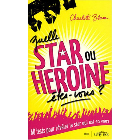 Quelle star ou héroïne êtes-vous Quelle star ou héroïne êtes-vous