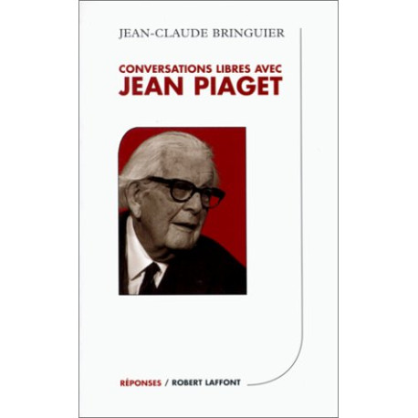 Conversations libres avec Jean Piaget Conversations libres avec Jean Piaget