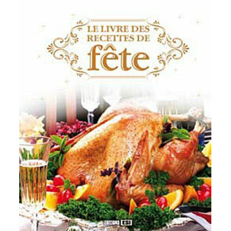 Le livre des recettes de fête Le livre des recettes de fête