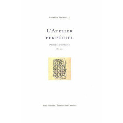 L'Atelier perpétuel : Proses et poésies (1882-1929)