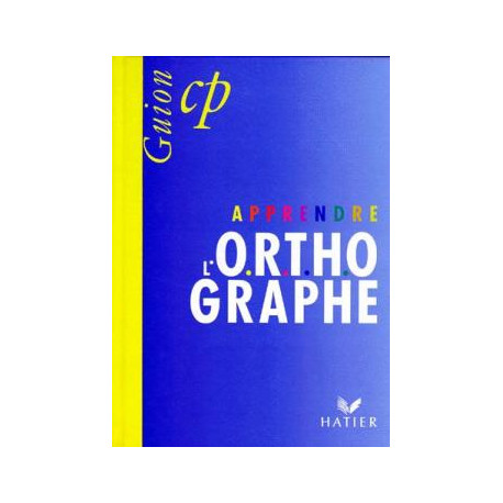 Apprendre L'orthographe Cp (edition 1992)- Livre De L'eleve Apprendre L'orthographe Cp (edition 1992)- Livre De L'eleve