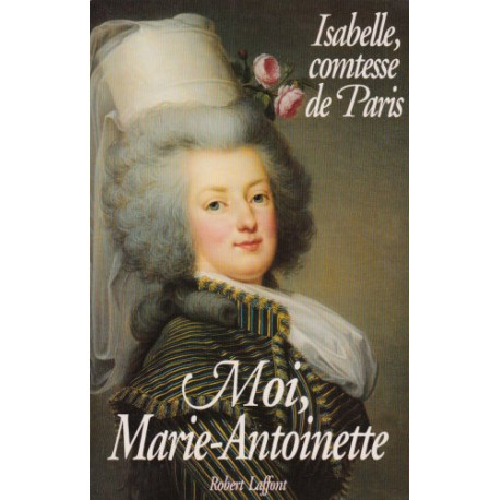 Moi Marie-Antoinette Moi Marie-Antoinette