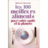 Les 100 meilleurs aliments pour votre santé et la planète