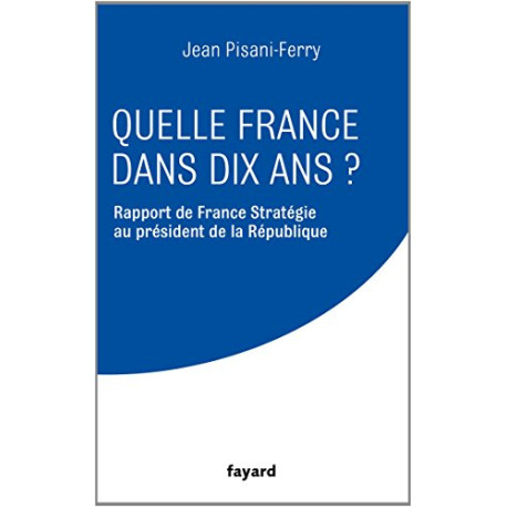 Quelle France dans dix ans Quelle France dans dix ans