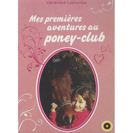 Mes premières aventures au poney-club Mes premières aventures au poney-club