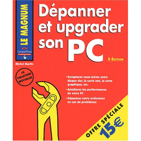 Dépanner et upgrader son PC Dépanner et upgrader son PC