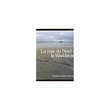 LA MER DU NORD ET LE WADDENZEE LA MER DU NORD ET LE WADDENZEE