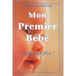 Mon premier bébé : mode d'emploi