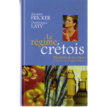 Le régime crétois bienfaits et recettes pour la vie d'aujourd'hui Le régime crétois bienfaits et recettes pour la vie d'aujourd'hui