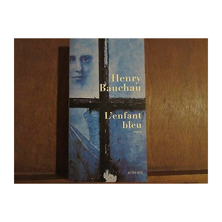 Henry bauchau L'enfan bleu