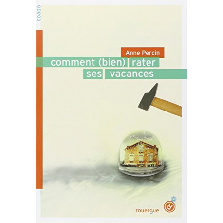 Comment (bien) rater ses vacances Comment (bien) rater ses vacances