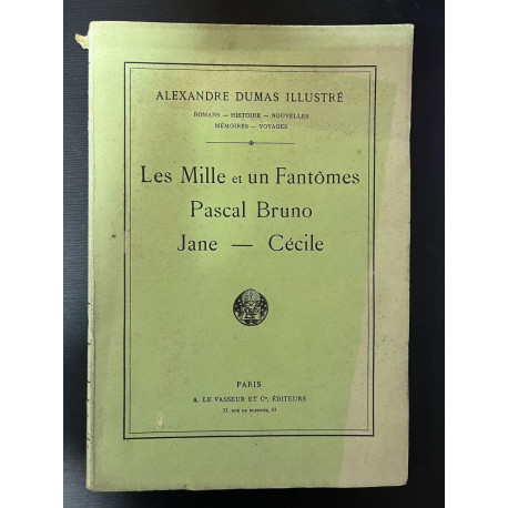 Alexandre Dumas Illustré N° 34 : Les Mille et un Fantomes Pascal... Alexandre Dumas Illustré N° 34 : Les Mille et un Fantomes Pascal...