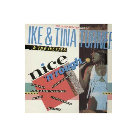 Nice 'N' Rough (The Later Greater Hits Of Ike et Tina Turner et...