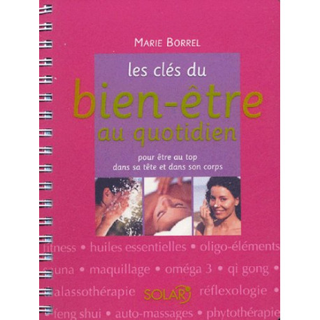 Les clés du bien-être au quotidien : Pour être au top dans sa tête... Les clés du bien-être au quotidien : Pour être au top dans sa tête...