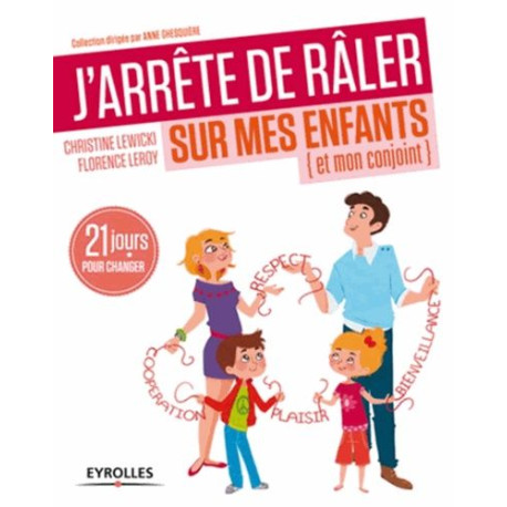 J'arrête de râler sur mes enfants et mon conjoint J'arrête de râler sur mes enfants et mon conjoint