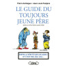 Le guide du toujours jeune pere (bien qu'un peu mo