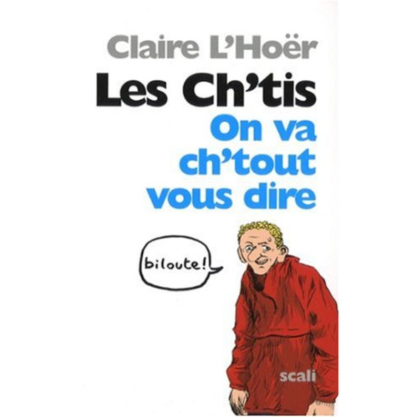 Les Ch'tis : On va ch'tout vous dire Les Ch'tis : On va ch'tout vous dire