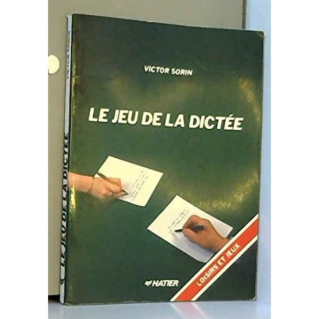 Le jeu de la dictée Le jeu de la dictée
