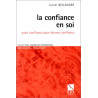 La confiance en soi : Avoir confiance pour donner confiance