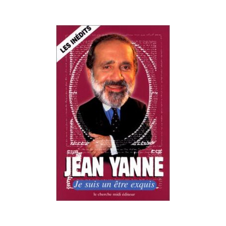 Je suis un etre exquis Je suis un etre exquis