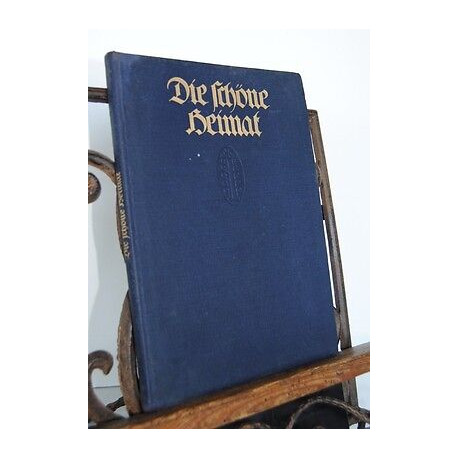 DIE SCHONE HEIMAT BILDER AUS DEUTSCHLAND Karl Robert Langewiesche... DIE SCHONE HEIMAT BILDER AUS DEUTSCHLAND Karl Robert Langewiesche...