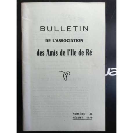 Bulletin de l'association des Amis de I'll de ré Numéro 47 Février... Bulletin de l'association des Amis de I'll de ré Numéro 47 Février...