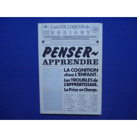 Les colloques de Bobigny. Penser apprendre. La cognition chez... Les colloques de Bobigny. Penser apprendre. La cognition chez...