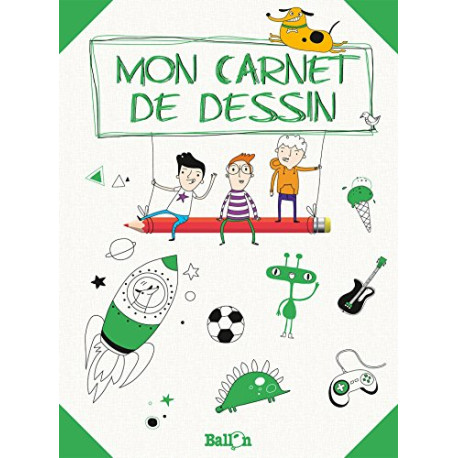 Mon carnet de dessins pour les garcons Mon carnet de dessins pour les garcons