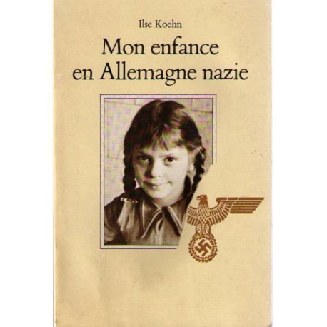 Mon enfance en Allemagne nazie Mon enfance en Allemagne nazie