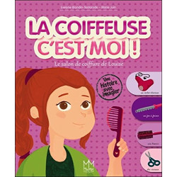 La coiffeuse c'est moi ! Le salon de coiffure de Louise